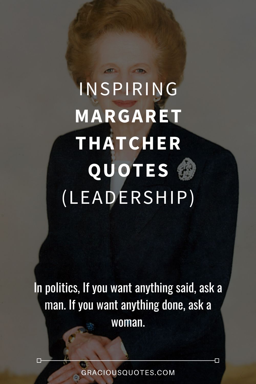 Inspiring Margaret Thatcher Quotes (LEADERSHIP) - Gracious Quotes