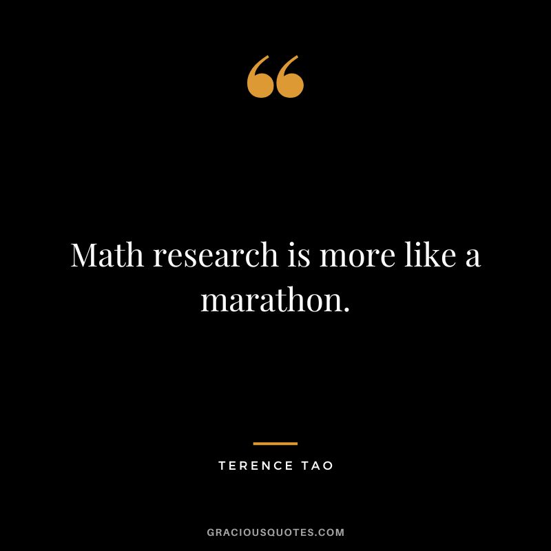 Math research is more like a marathon. - Terence Tao