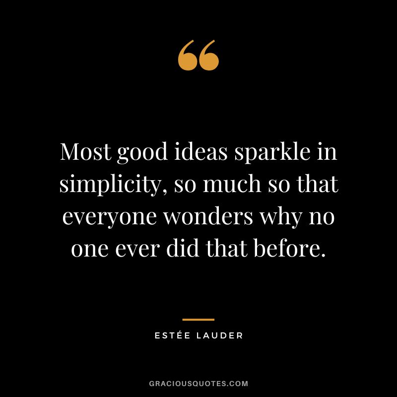 Most good ideas sparkle in simplicity, so much so that everyone wonders why no one ever did that before.