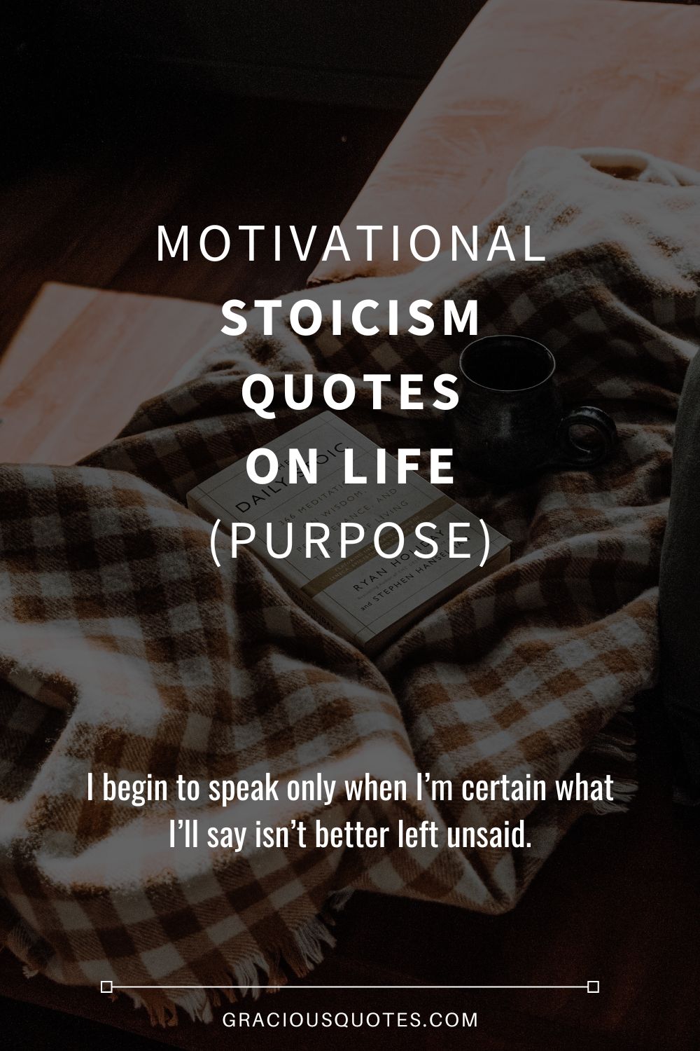 Motivational Stoicism Quotes on Life (PURPOSE) - Gracious Quotes