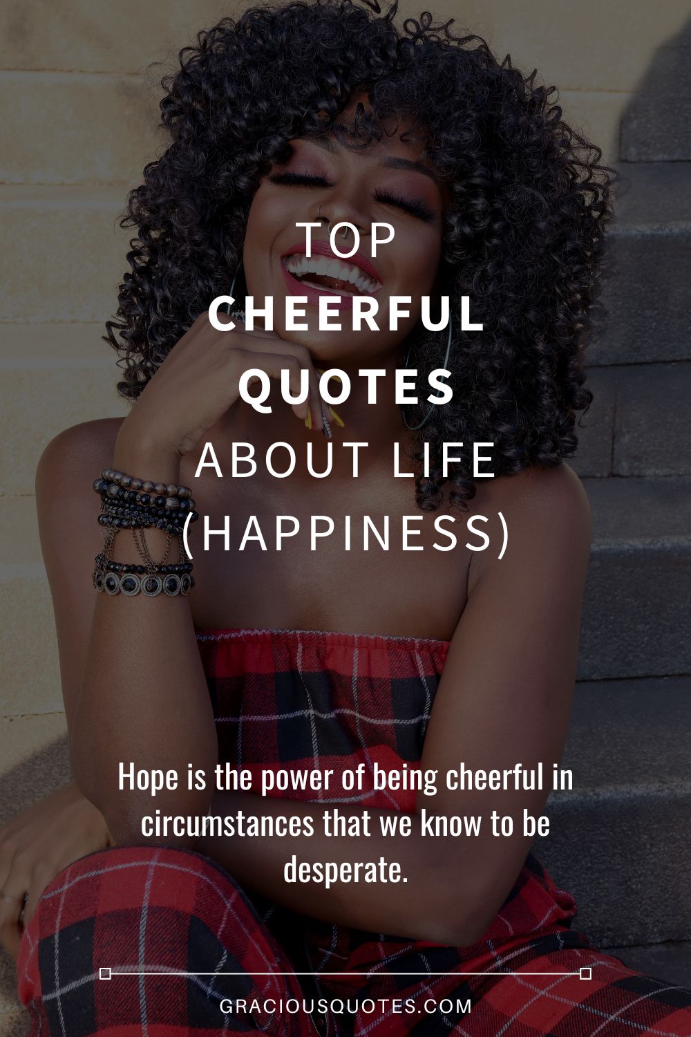 Top Cheerful Quotes About Life (HAPPINESS) - Gracious Quotes