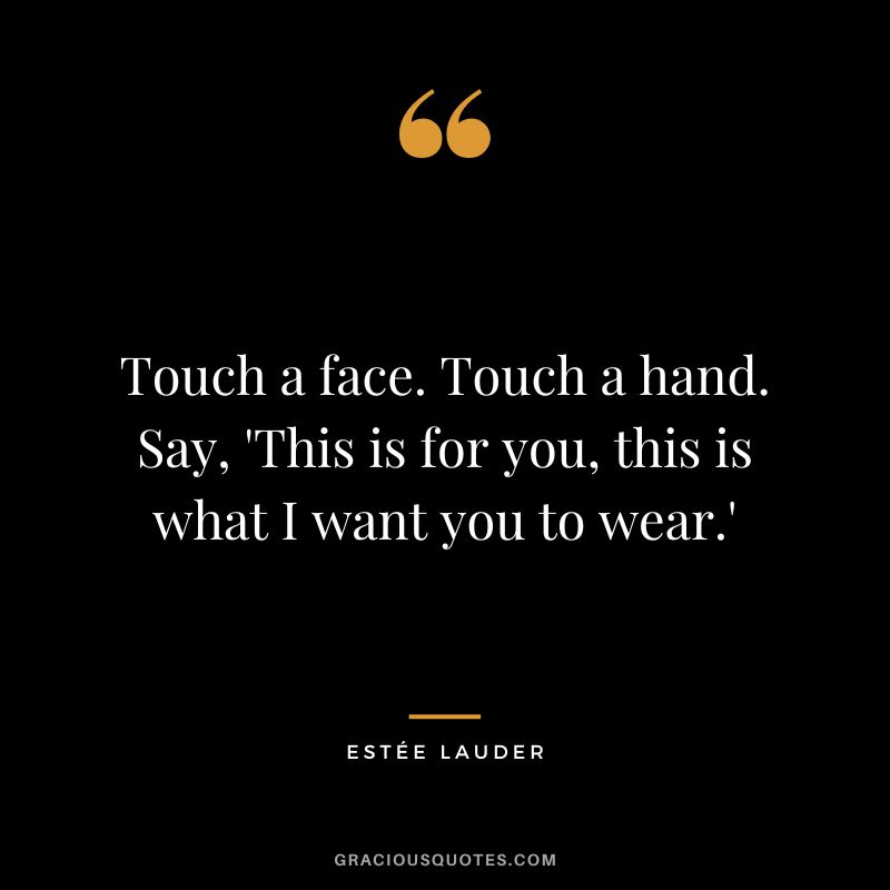 Touch a face. Touch a hand. Say, 'This is for you, this is what I want you to wear.'