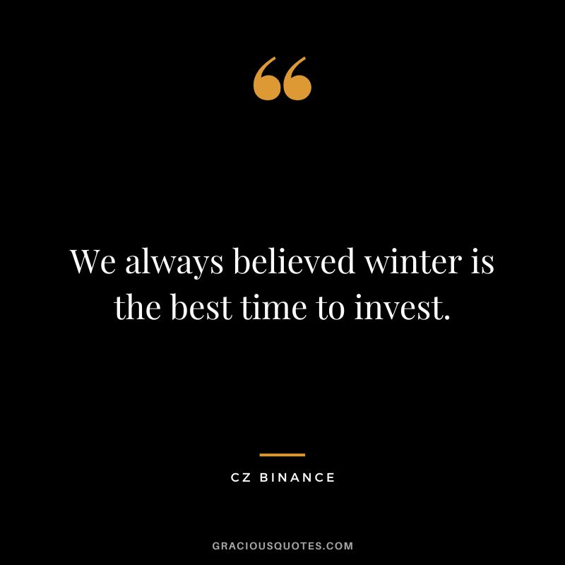 We always believed winter is the best time to invest.