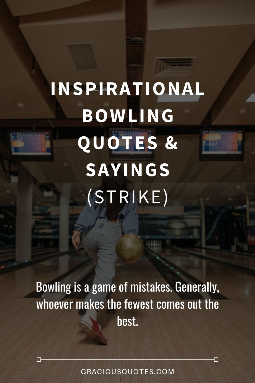 Inspirational Bowling Quotes & Sayings (STRIKE) - Gracious Quotes