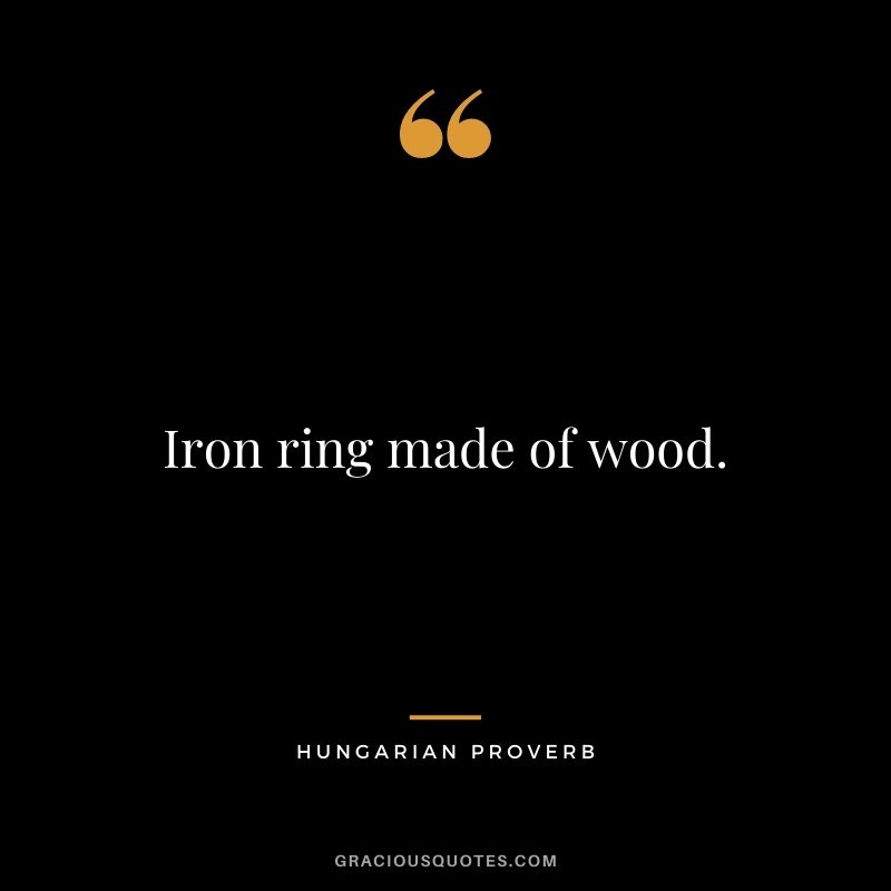 Iron ring made of wood.