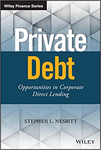 Private Debt: Opportunities in Corporate Direct Lending (Wiley Finance)