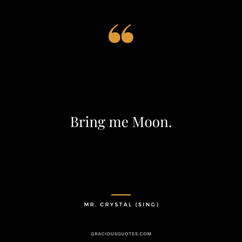 Bring me Moon. - Mr. Crystal