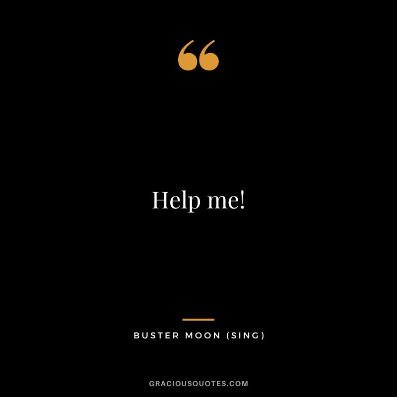 Help me! - Buster Moon