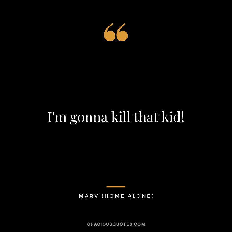 I'm gonna kill that kid! - Marv