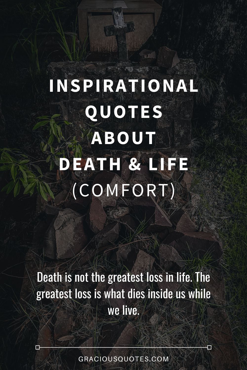 Inspirational Quotes About Death & Life (COMFORT) - Gracious Quotes