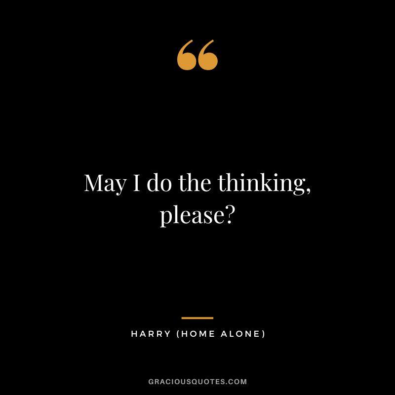 May I do the thinking, please - Harry