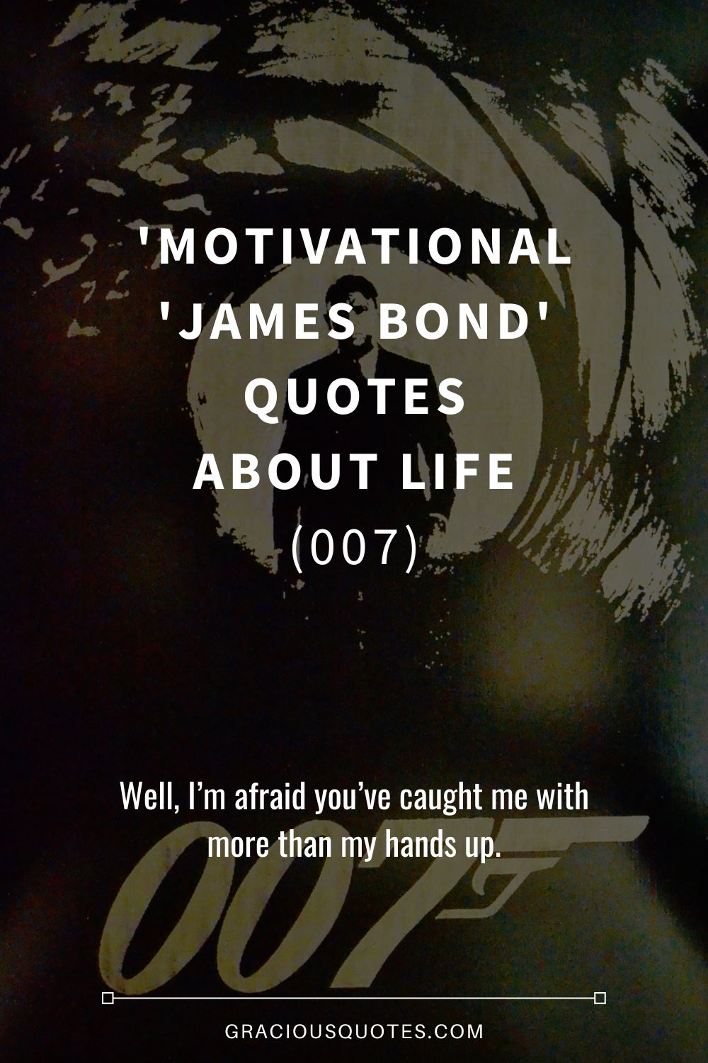 'Motivational 'James Bond' Quotes About Life (007) - Gracious Quotes