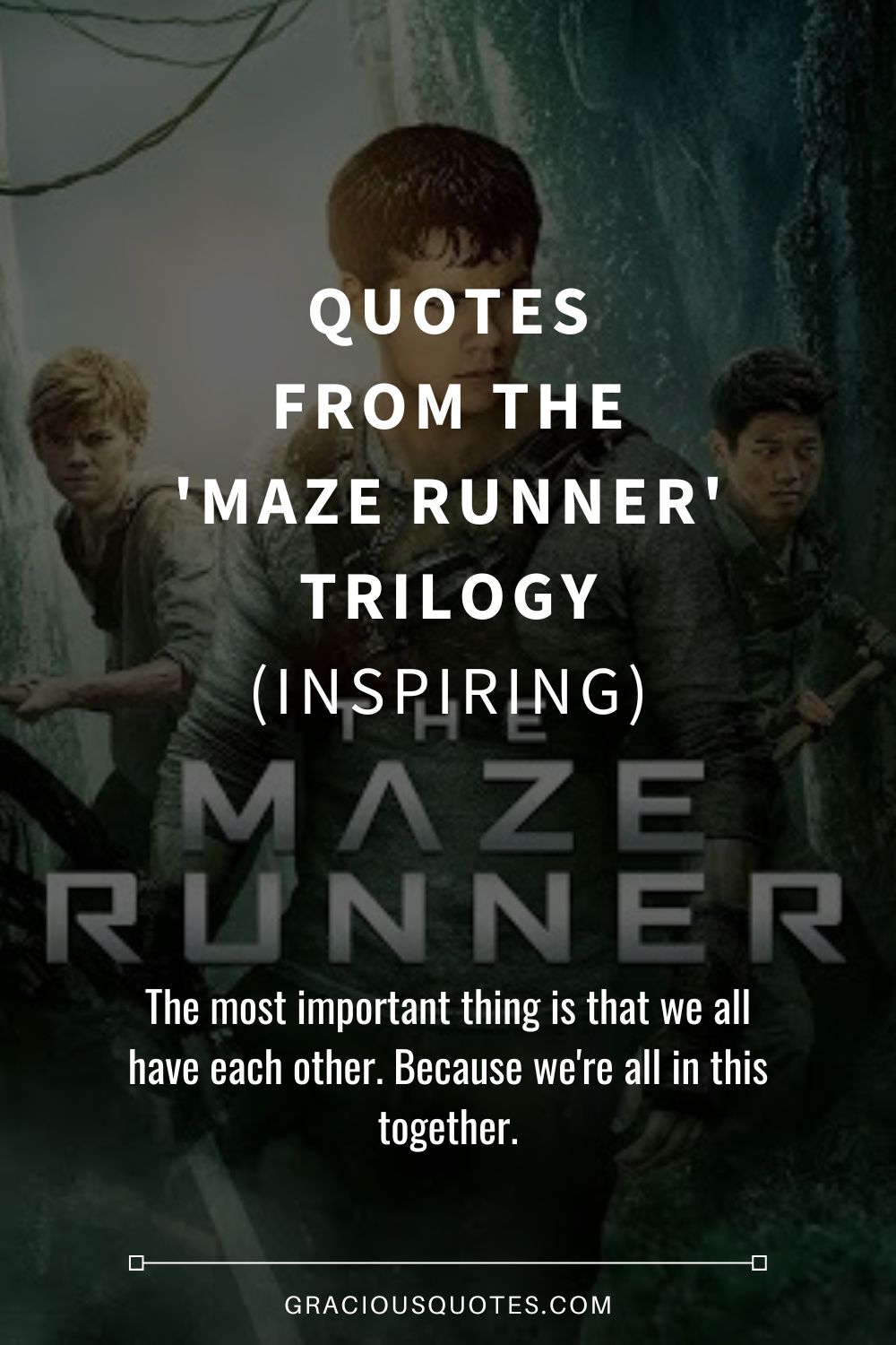 Quotes from the 'Maze Runner' Trilogy (INSPIRING) - Gracious Quotes