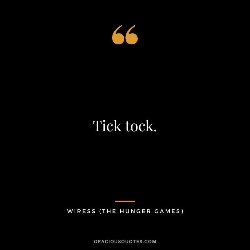 Tick tock. - Wiress