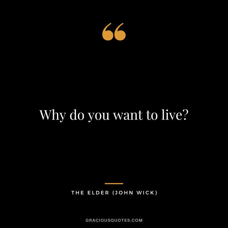 Why do you want to live? - The Elder