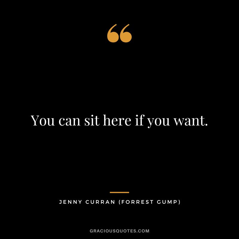 You can sit here if you want. - Jenny Curran