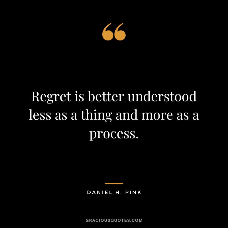 Regret is better understood less as a thing and more as a process.
