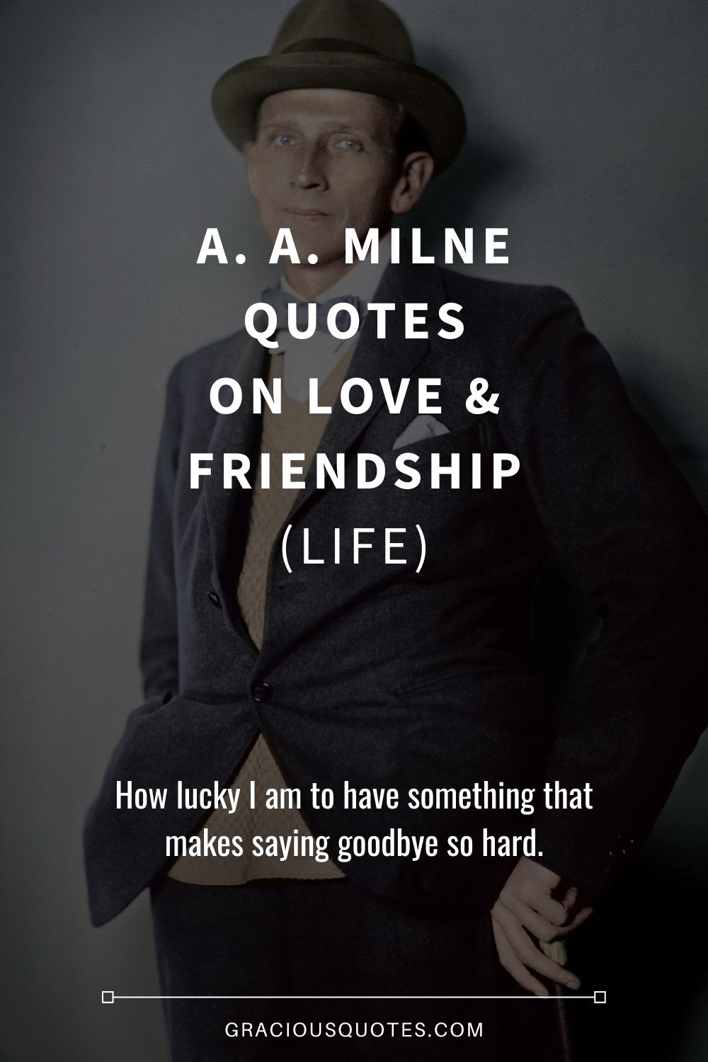 A. A. Milne Quotes on Love & Friendship (LIFE) - Gracious Quotes