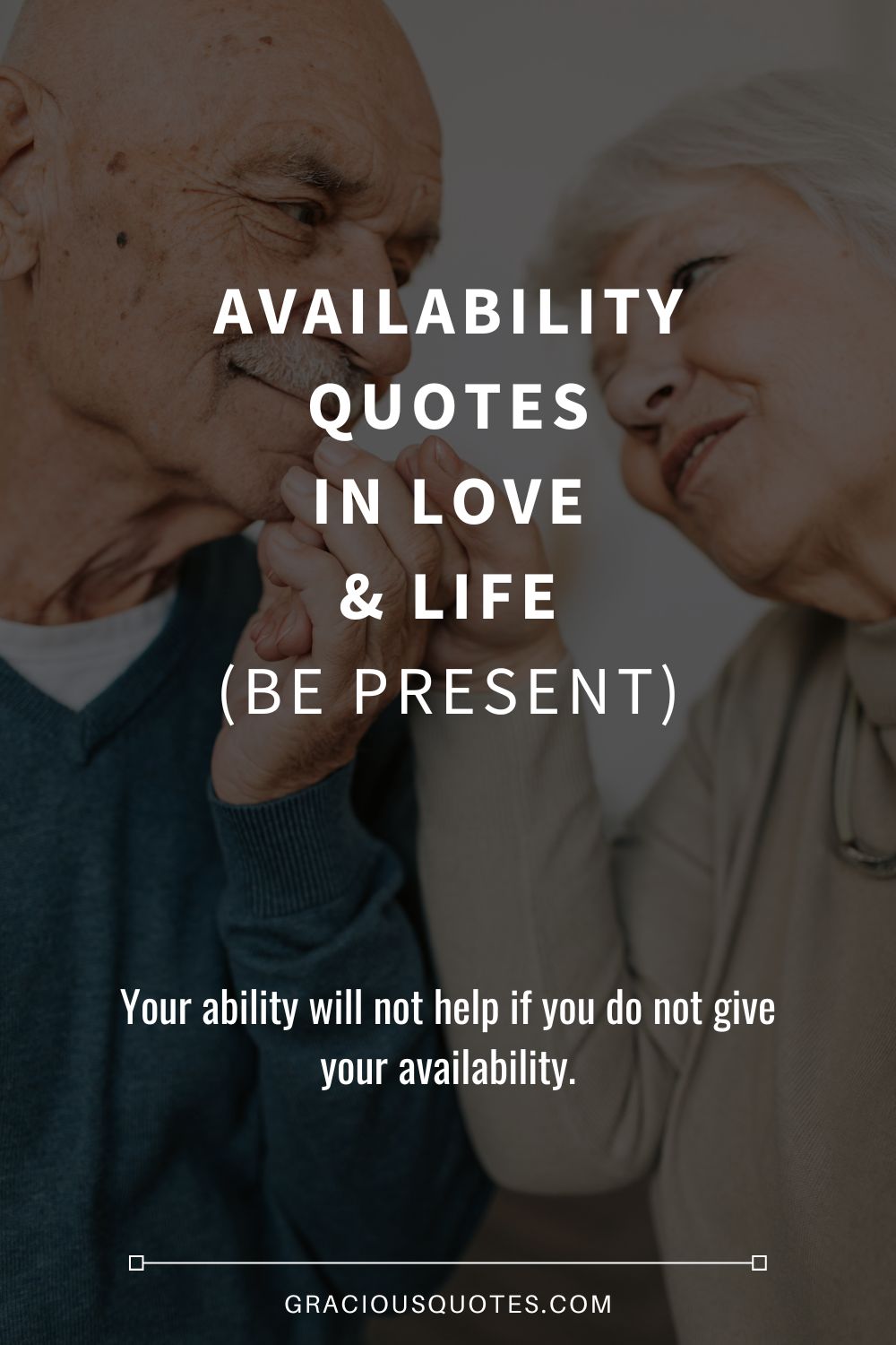 Availability Quotes in Love & Life (BE PRESENT) - Gracious Quotes