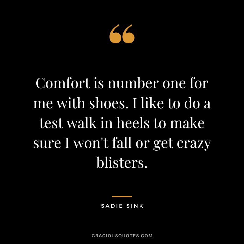 Comfort is number one for me with shoes. I like to do a test walk in heels to make sure I won't fall or get crazy blisters.