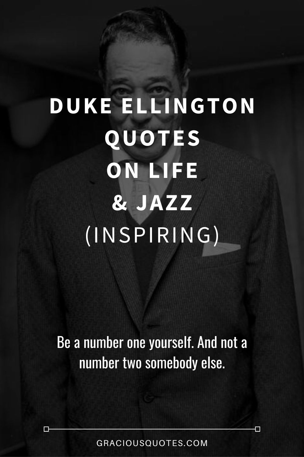 Duke Ellington Quotes on Life & Jazz (INSPIRING) - Gracious Quotes