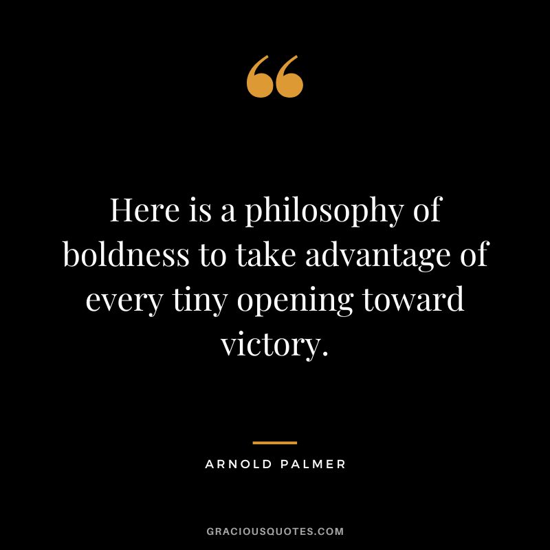 Here is a philosophy of boldness to take advantage of every tiny opening toward victory.
