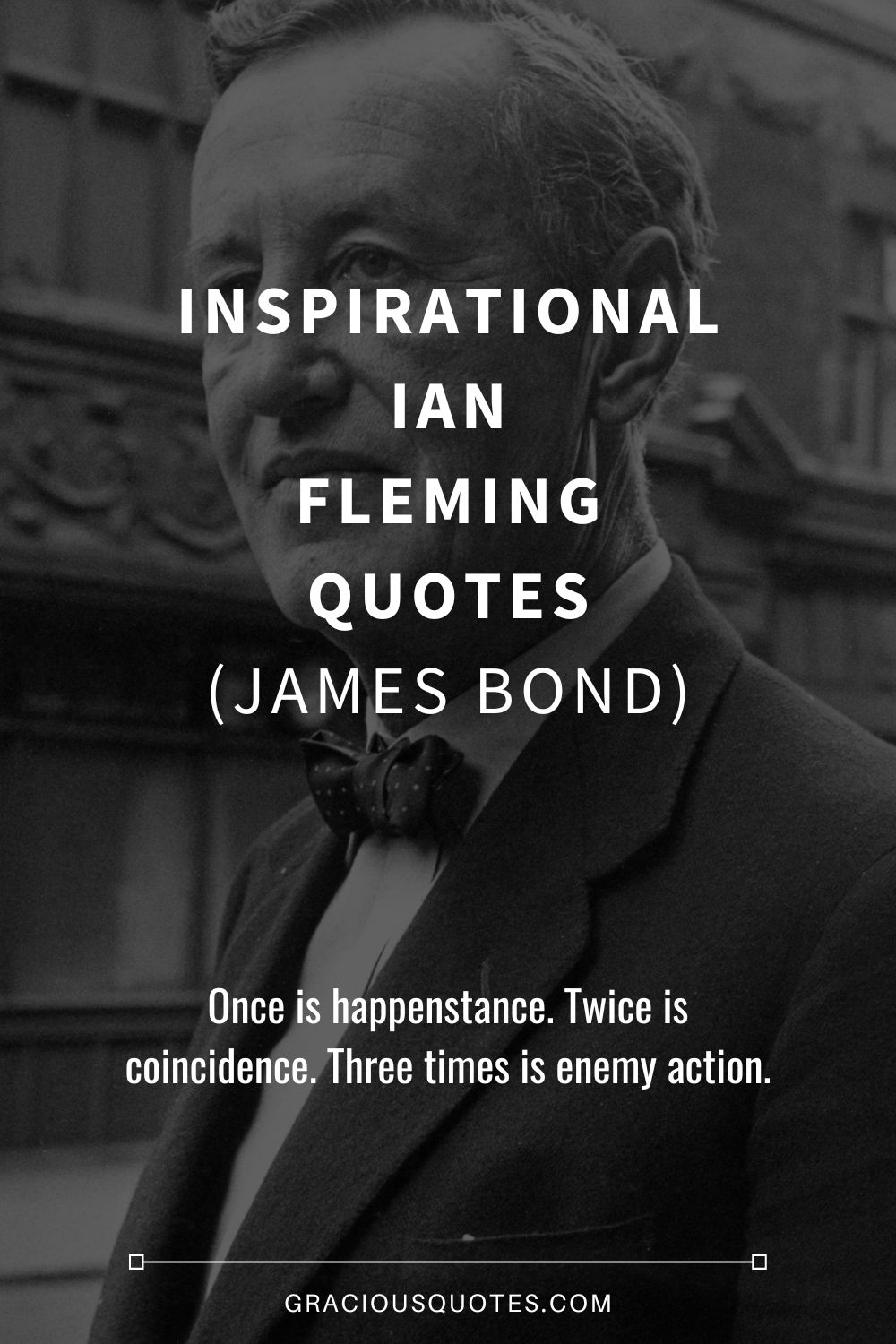 Inspirational Ian Fleming Quotes (JAMES BOND) - Gracious Quotes