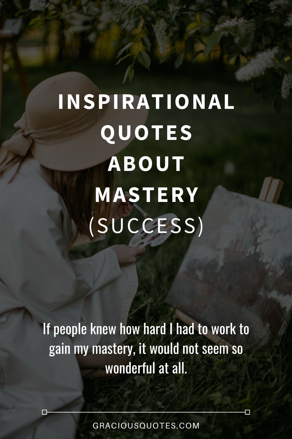 Inspirational Quotes About Mastery (SUCCESS) - Gracious Quotes
