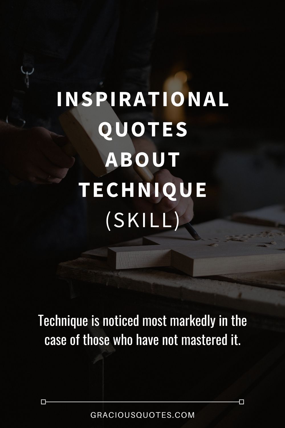 Inspirational Quotes About Technique (SKILL) - Gracious Quotes