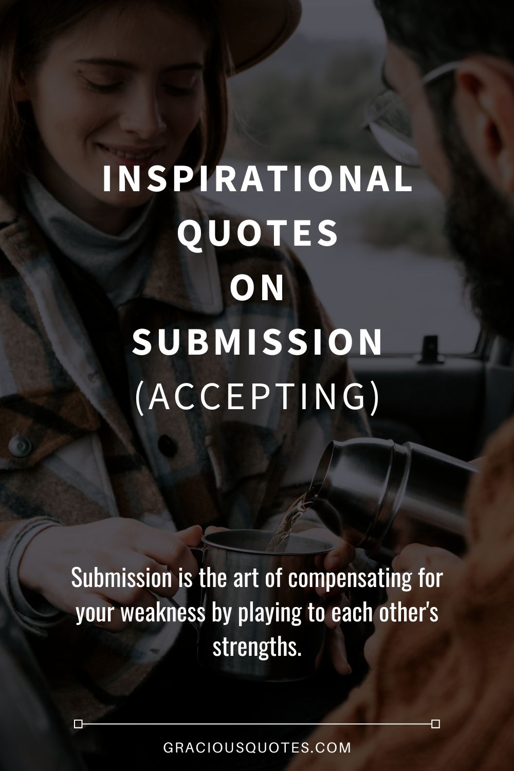 Inspirational Quotes on Submission (ACCEPTING) - Gracious Quotes