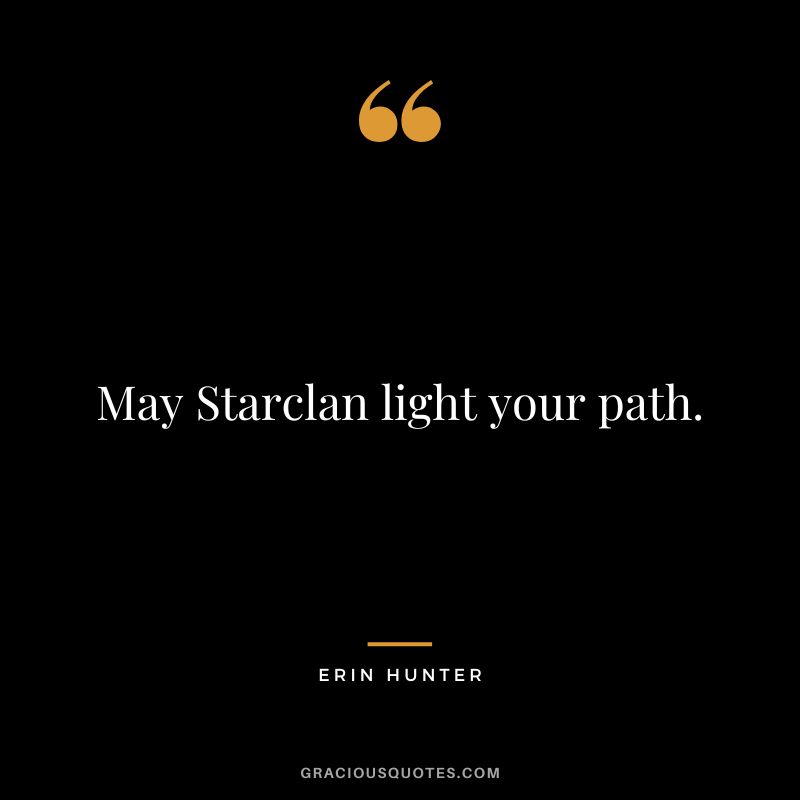 May Starclan light your path.