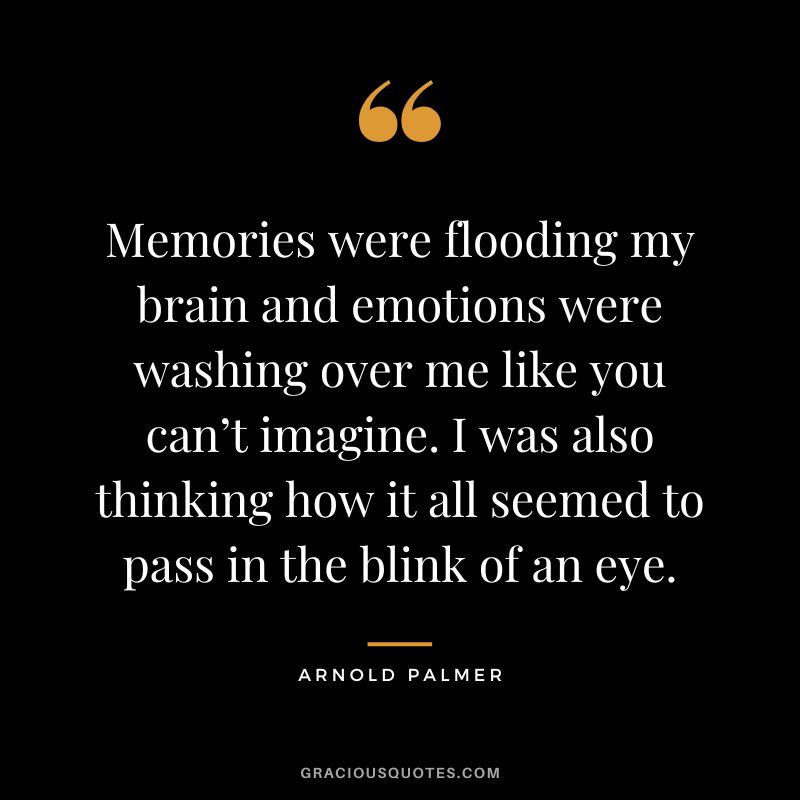 Memories were flooding my brain and emotions were washing over me like you can’t imagine. I was also thinking how it all seemed to pass in the blink of an eye.