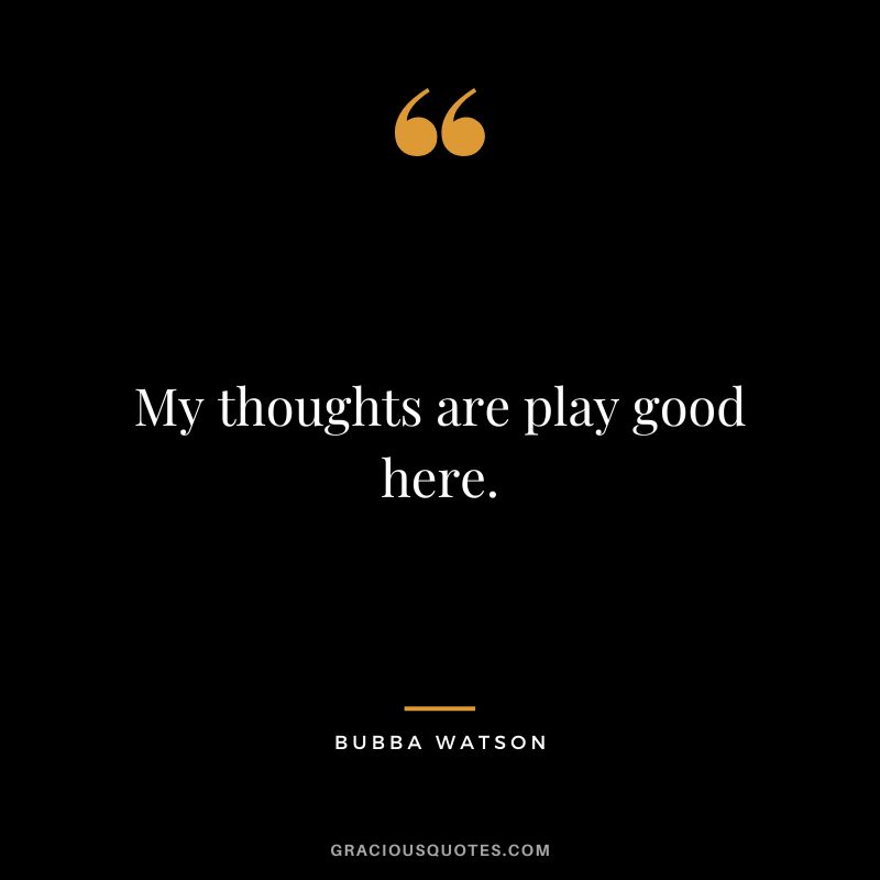 My thoughts are play good here.
