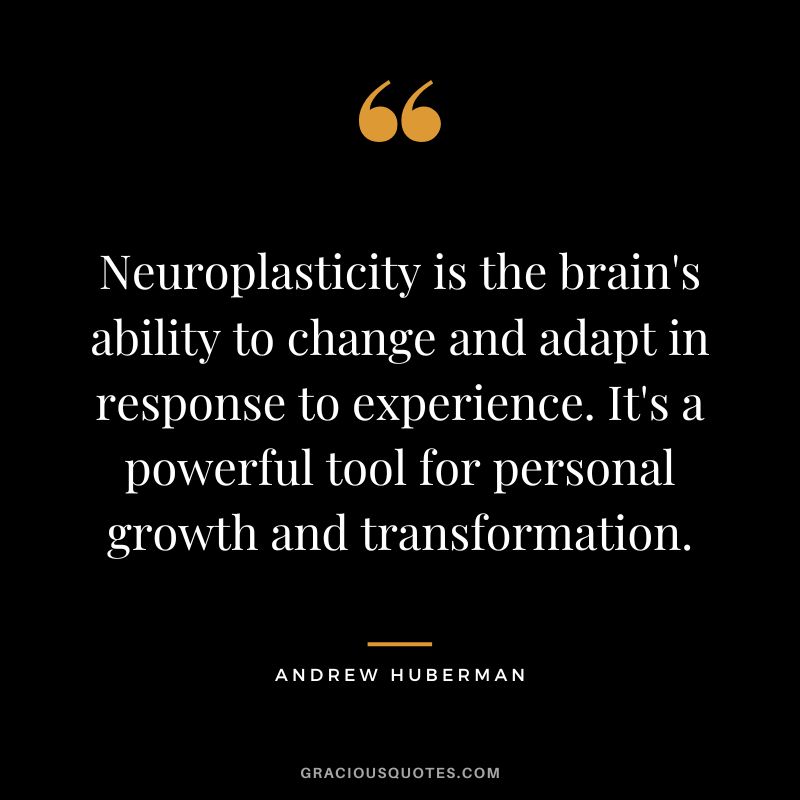Neuroplasticity is the brain's ability to change and adapt in response to experience. It's a powerful tool for personal growth and transformation.