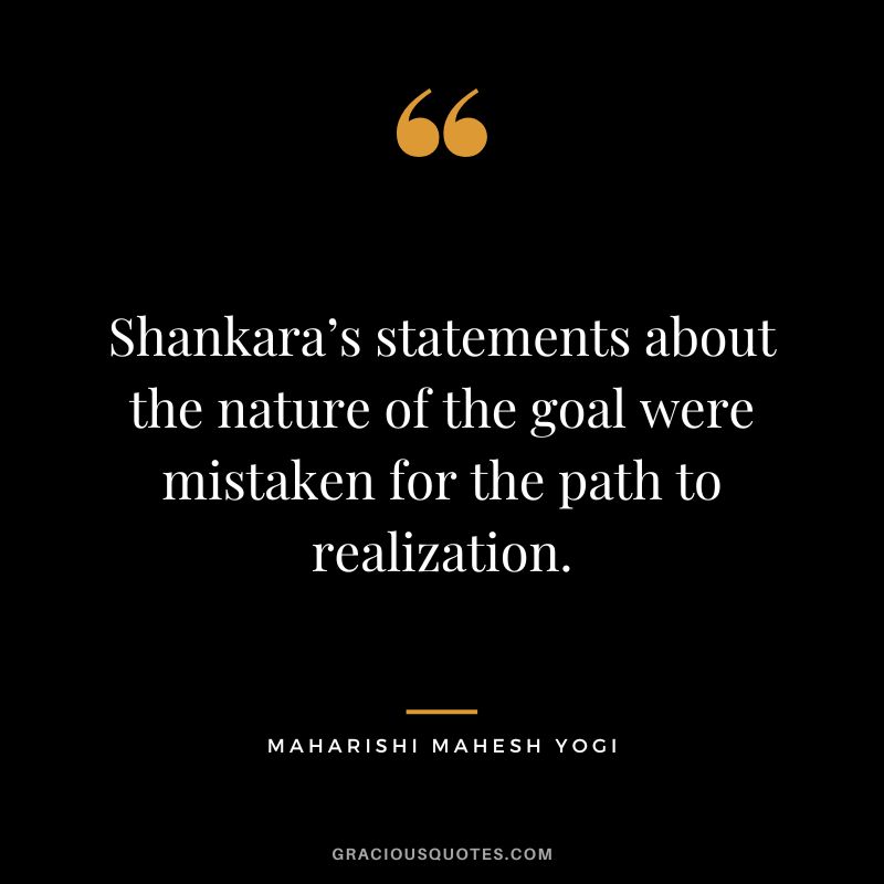 Shankara’s statements about the nature of the goal were mistaken for the path to realization.