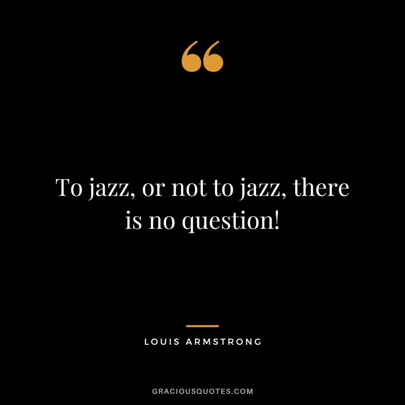 To jazz, or not to jazz, there is no question!