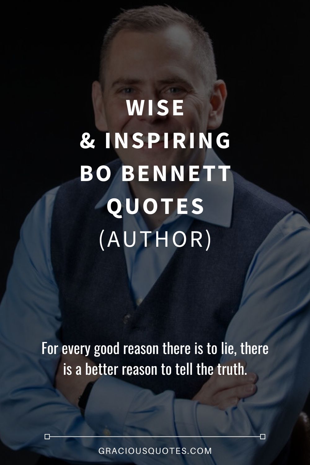 Wise & Inspiring Bo Bennett Quotes (AUTHOR) - Gracious Quotes