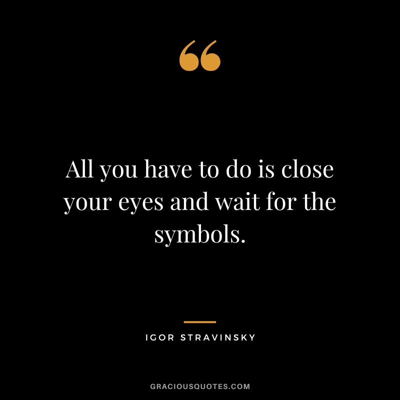 All you have to do is close your eyes and wait for the symbols.