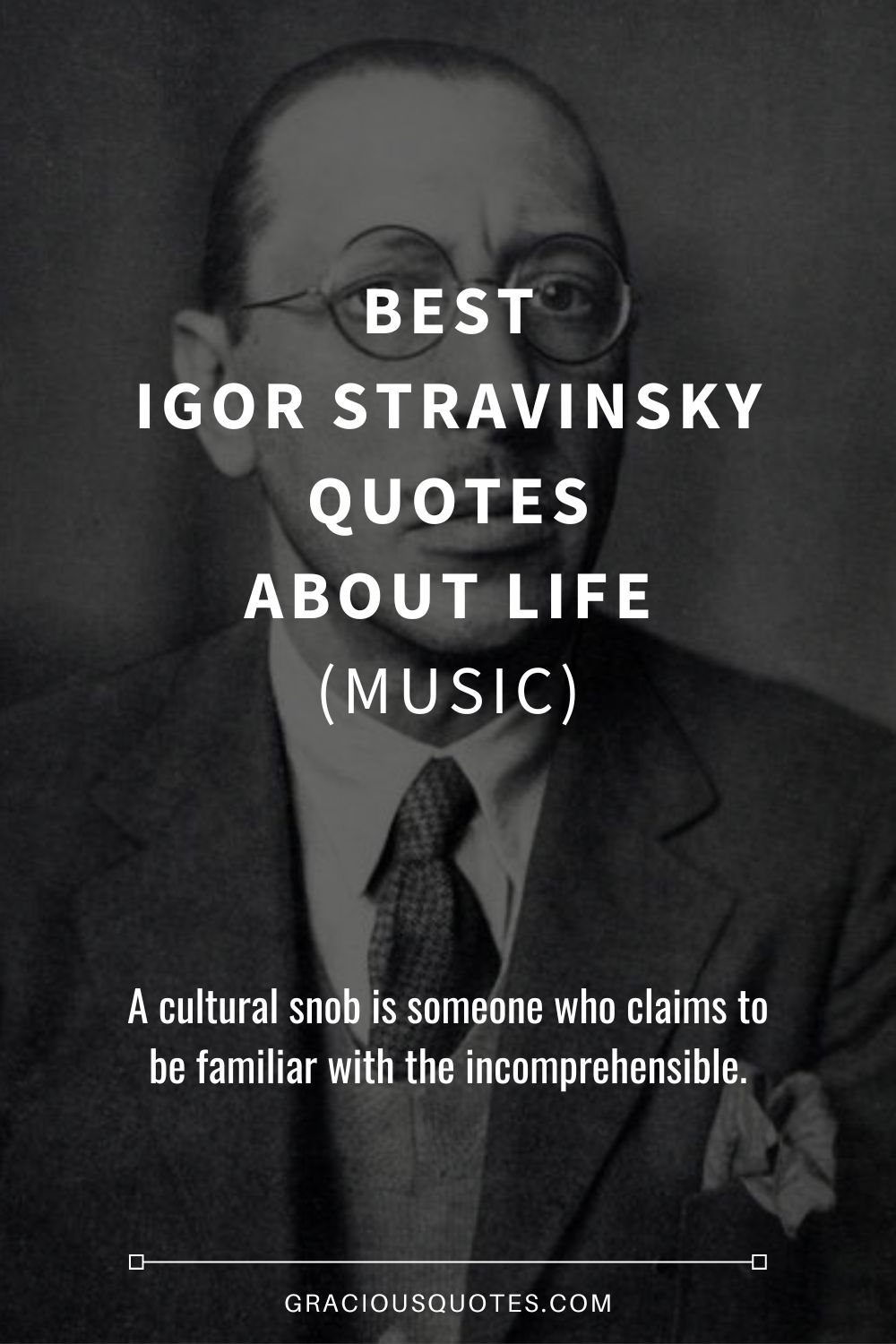 Best Igor Stravinsky Quotes About Life (MUSIC) - Gracious Quotes