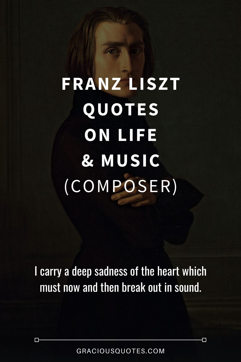Franz Liszt Quotes on Life & Music (COMPOSER) - Gracious Quotes