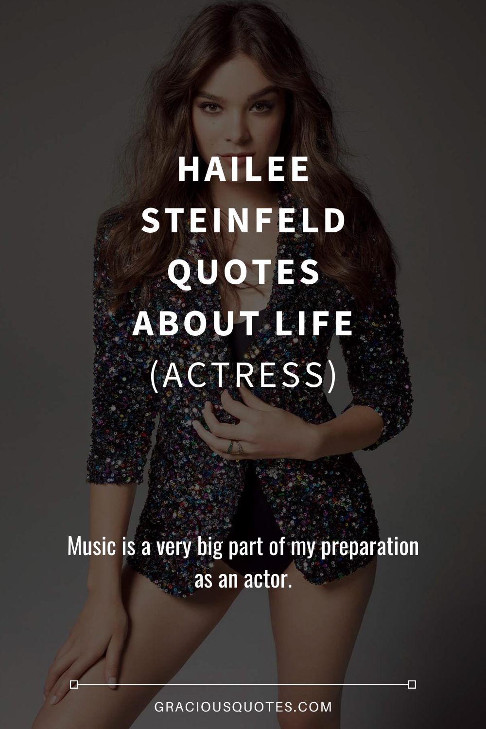 Hailee Steinfeld Quotes About Life (ACTRESS) - Gracious Quotes