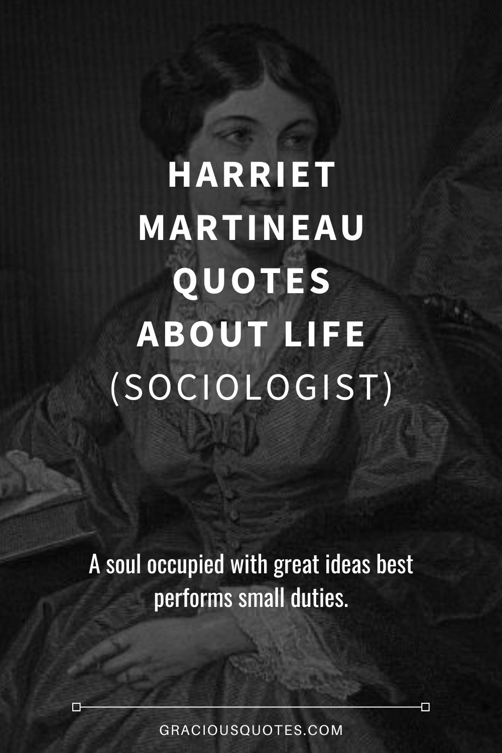 Harriet Martineau Quotes About Life (SOCIOLOGIST) - Gracious Quotes