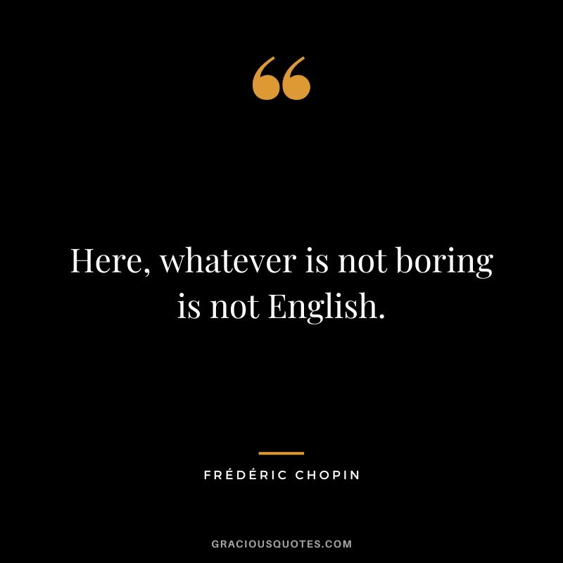 Here, whatever is not boring is not English.
