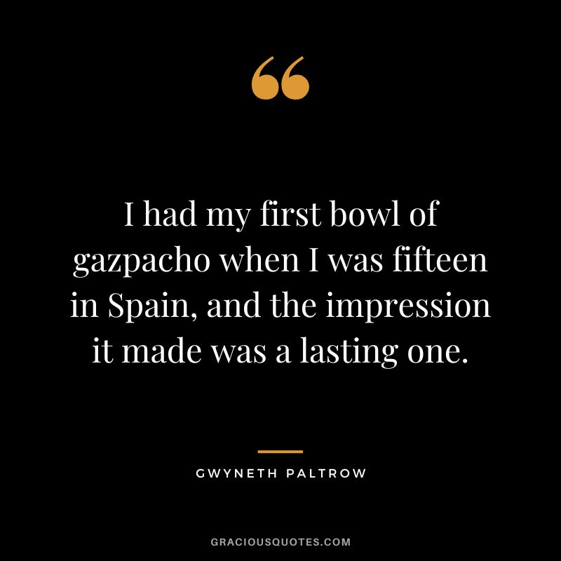 I had my first bowl of gazpacho when I was fifteen in Spain, and the impression it made was a lasting one.