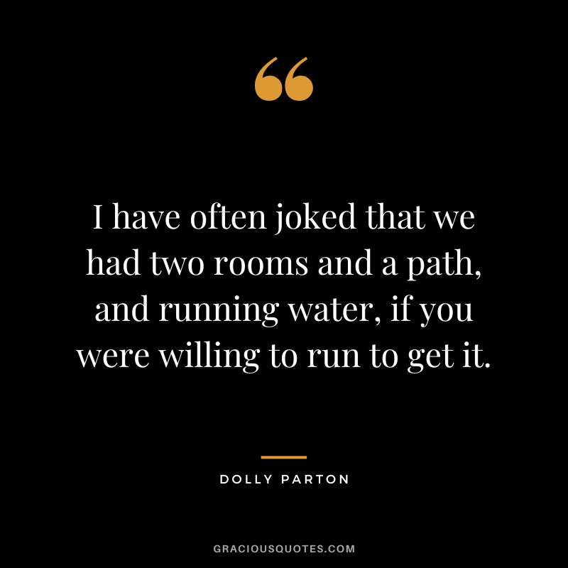 I have often joked that we had two rooms and a path, and running water, if you were willing to run to get it.