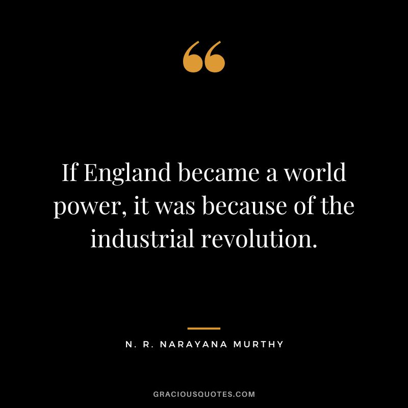 If England became a world power, it was because of the industrial revolution.