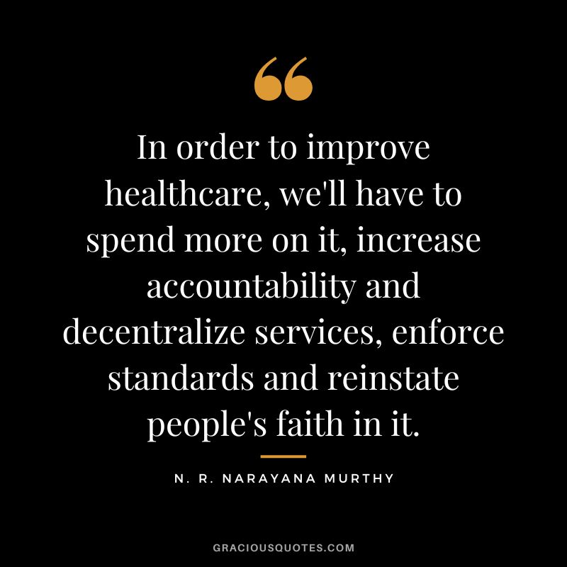 In order to improve healthcare, we'll have to spend more on it, increase accountability and decentralize services, enforce standards and reinstate people's faith in it.