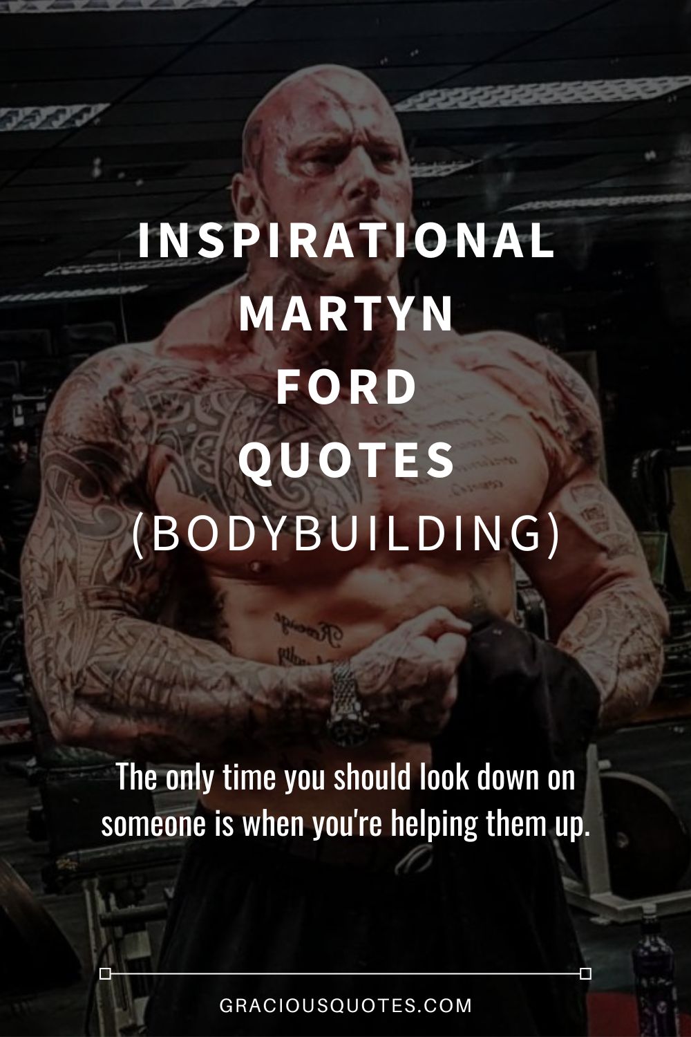 Inspirational Martyn Ford Quotes (BODYBUILDING) - Gracious Quotes