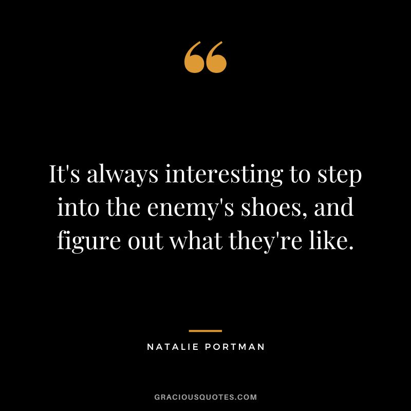 It's always interesting to step into the enemy's shoes, and figure out what they're like.