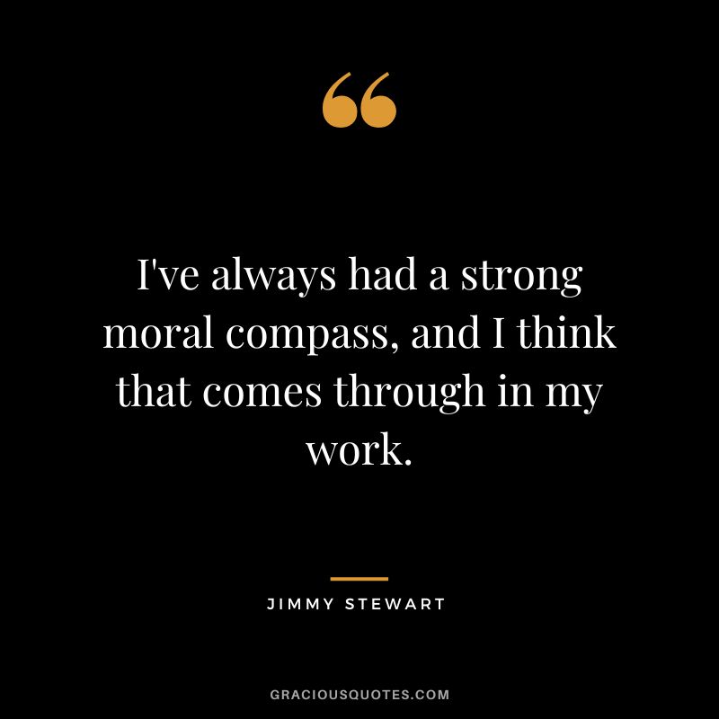 I've always had a strong moral compass, and I think that comes through in my work.